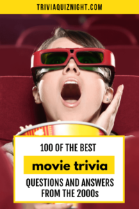 100 Of The Best 2000s Movie Trivia Questions And Answers Movie