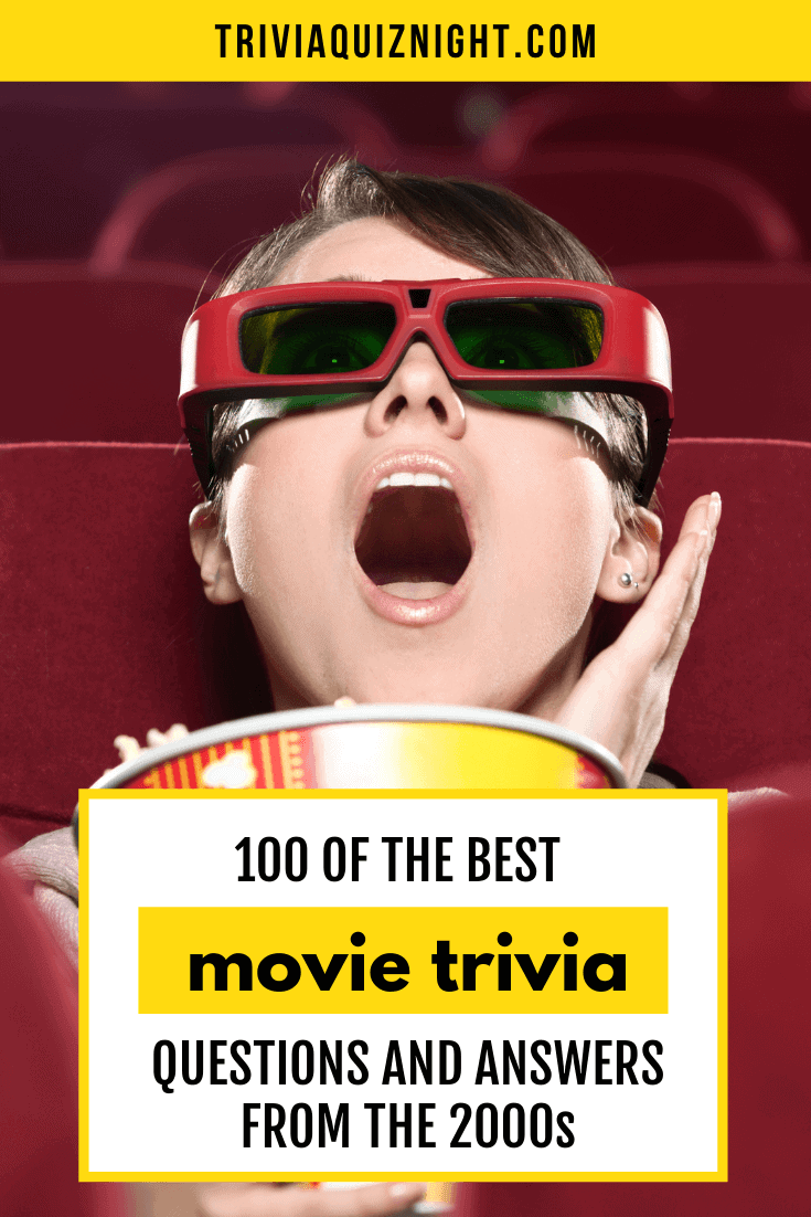  100 Of The Best 2000s Movie Trivia Questions And Answers Movie 