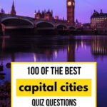 100 Of The Best Quiz Questions And Answers About Capital Cities Of The