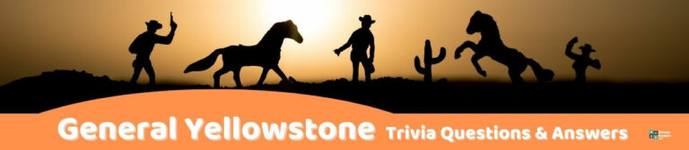 25 Yellowstone Trivia Questions and Answers Group Games 101