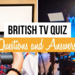 35 British TV Quiz Questions Answers Quiz Trivia Games