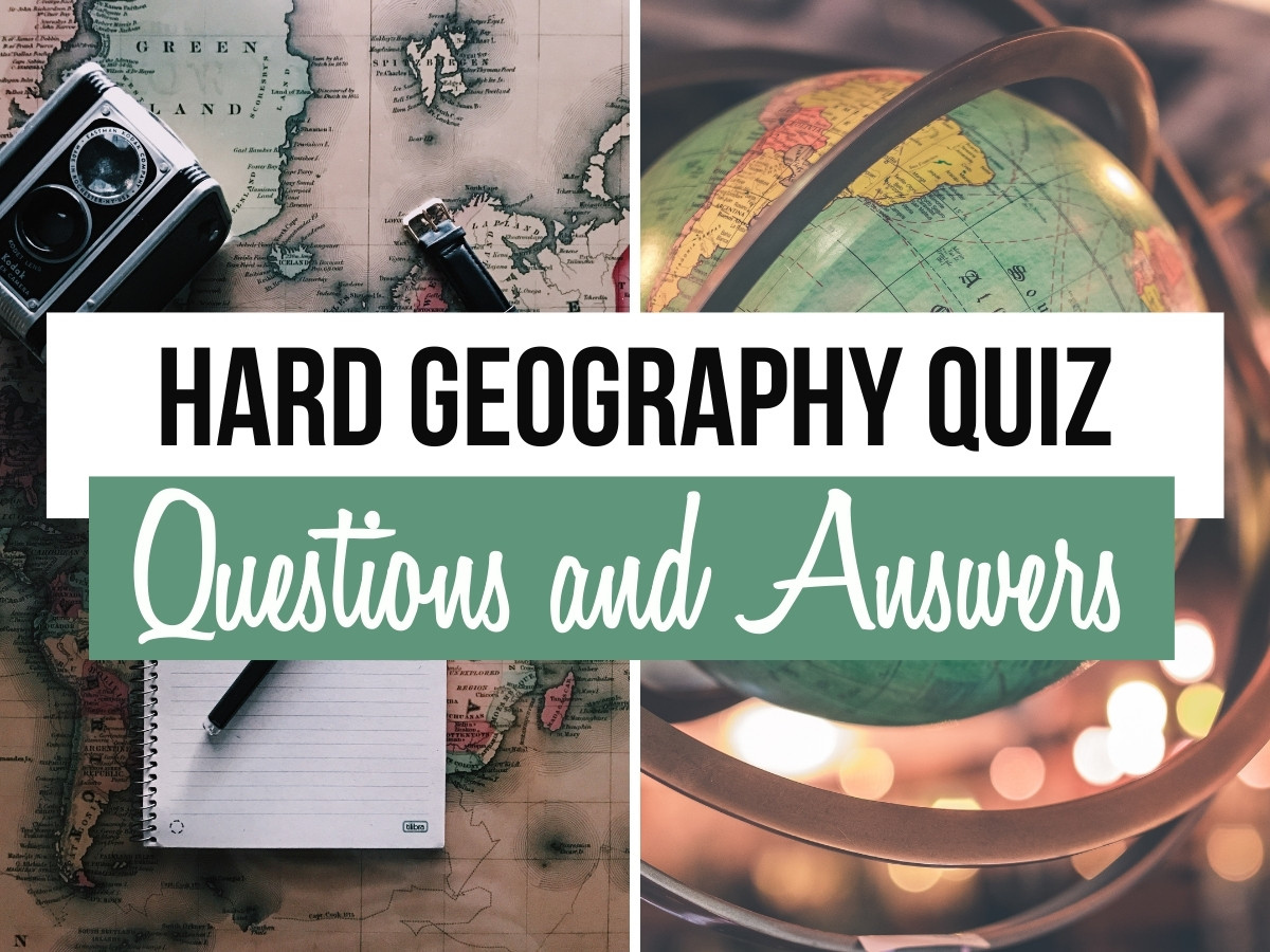 52 Hard Geography Quiz Questions Answers inc Picture Quiz Quiz 