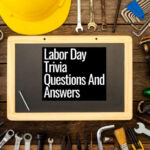 55 Labor Day Trivia Questions And Answers Antimaximalist