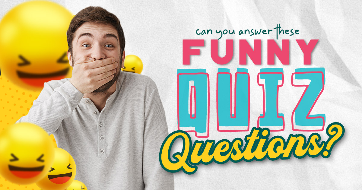 Can You Answer These Funny Quiz Questions BrainFall