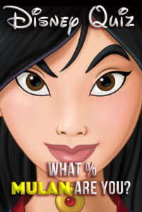 Disney Princess Quiz What Mulan Are You Disney Quiz Disney