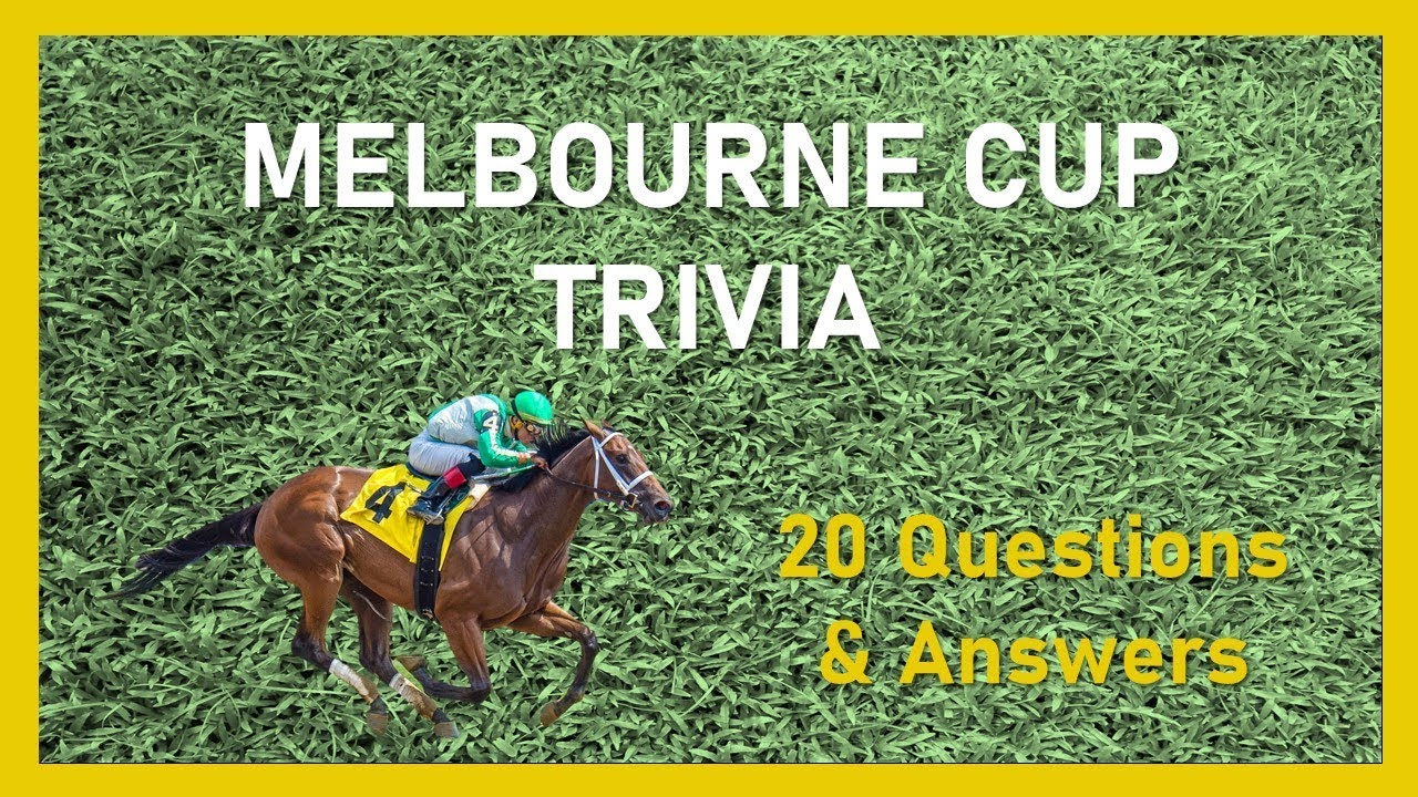 Melbourne Cup Trivia Questions And Answers