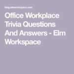 Office Workplace Trivia Questions And Answers Elm Workspace Trivia