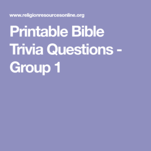 Printable Bible Trivia Questions Group 1 Bible Facts Trivia