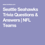 Seattle Seahawks Trivia Questions Answers NFL Teams Trivia