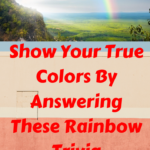 Show Your True Colors By Answering These Rainbow Trivia Questions