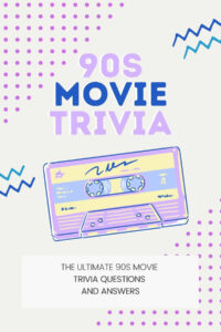 The Ultimate 90s Movie Trivia Questions And Answers