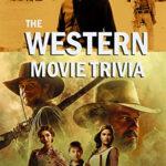 The Western Movie Trivia Interesting Questions And Answers The