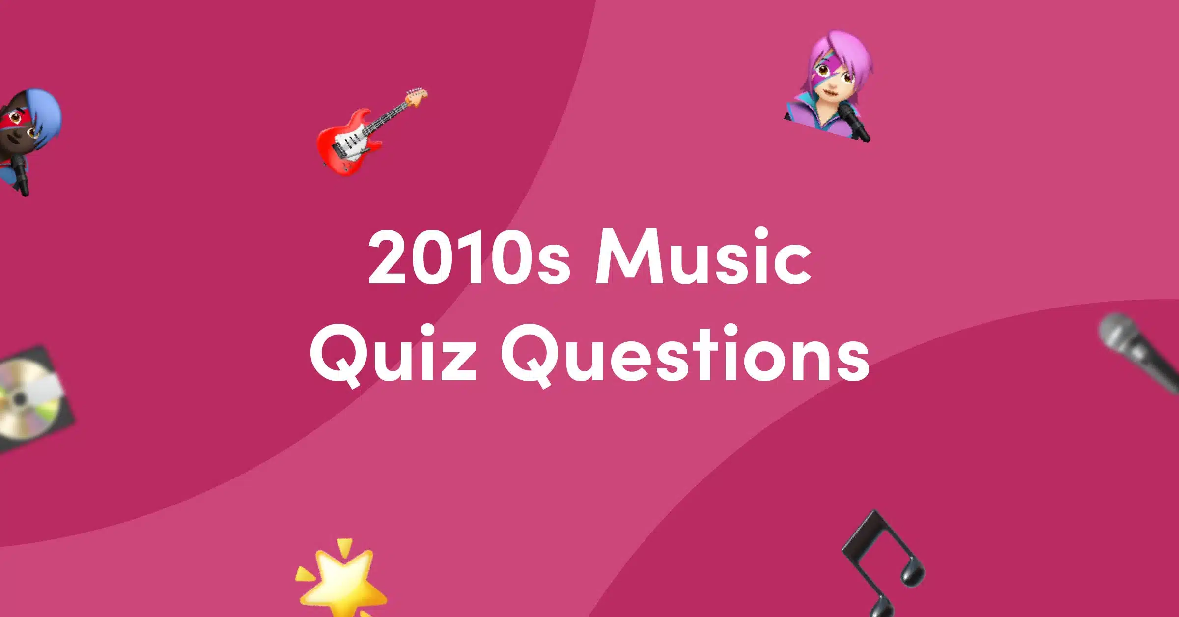 2010s Music Quiz Questions And Answers 2010s Music Quiz Questions And Answers